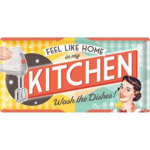Metallskylt 25x50 cm "Feel like home in my kitchen, wash the dishes!"